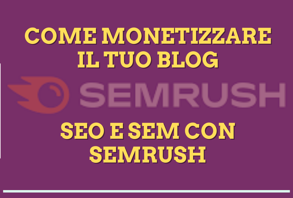 Come fare Seo e Sem con SemRush