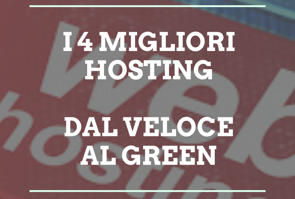 I 4 migliori hosting per il tuo sito web